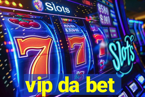 vip da bet